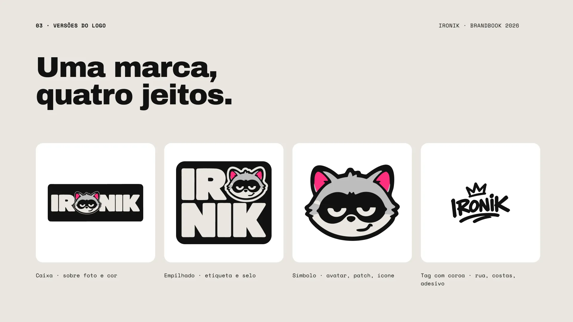 Ironik: Versões